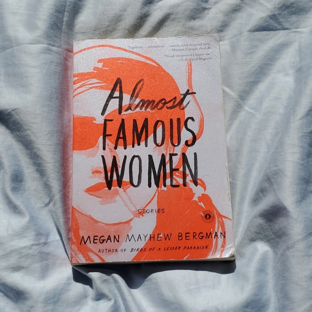 Almost Famous Women by Megan Mayhew Bergman